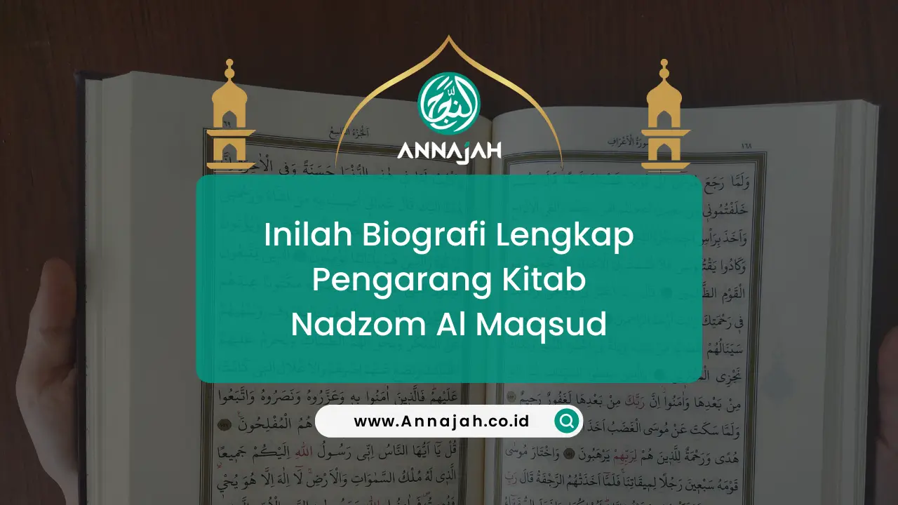Inilah Biografi Lengkap Pengarang Kitab Nadzom Al Maqsud
